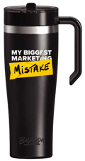 Black metal mug with handle that says My Biggest Marketing Mistake